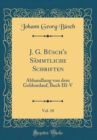 Image for J. G. Busch&#39;s Sammtliche Schriften, Vol. 10: Abhandlung von dem Geldumlauf; Buch III-V (Classic Reprint)