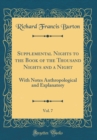 Image for Supplemental Nights to the Book of the Thousand Nights and a Night, Vol. 7: With Notes Anthropological and Explanatory (Classic Reprint)