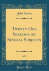 Image for Twenty-One Sermons on Several Subjects, Vol. 2 (Classic Reprint)