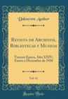 Image for Revista de Archivos, Bibliotecas y Museos, Vol. 41: Tercera Epoca, Ano XXIV; Enero a Diciembre de 1920 (Classic Reprint)