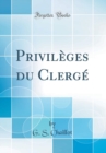 Image for Privileges du Clerge (Classic Reprint)