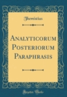 Image for Analyticorum Posteriorum Paraphrasis (Classic Reprint)