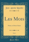 Image for Les Mois, Vol. 1: Poeme, en Douze Chants (Classic Reprint)