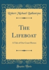 Image for The Lifeboat: A Tale of Our Coast Heroes (Classic Reprint)