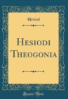 Image for Hesiodi Theogonia (Classic Reprint)