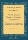 Image for White-Tailed Deer in Eastern Ecosystems: Implications for Management and Research in National Parks (Classic Reprint)