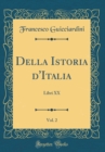 Image for Della Istoria d&#39;Italia, Vol. 2: Libri XX (Classic Reprint)