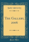 Image for The Gallery, 2006 (Classic Reprint)
