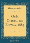 Image for Guia Oficial de Espana, 1883 (Classic Reprint)