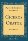 Image for Ciceros Orator (Classic Reprint)