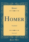 Image for Homer, Vol. 2 of 3: Translated (Classic Reprint)