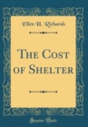 Image for The Cost of Shelter (Classic Reprint)