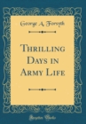 Image for Thrilling Days in Army Life (Classic Reprint)