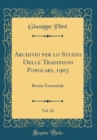 Image for Archivio per lo Studio Delle Tradizioni Popolari, 1903, Vol. 22: Rivista Trimestrale (Classic Reprint)