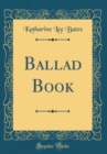 Image for Ballad Book (Classic Reprint)