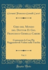 Image for Giro del Mondo del Dottor D. Gio. Francesco Gemelli Careri, Vol. 1: Contenente le Cose Piu Ragguardevoli Vedute nella Turchia (Classic Reprint)