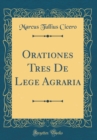 Image for Orationes Tres De Lege Agraria (Classic Reprint)