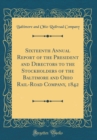 Image for Sixteenth Annual Report of the President and Directors to the Stockholders of the Baltimore and Ohio Rail-Road Company, 1842 (Classic Reprint)
