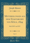 Image for Mittheilungen aus dem Stadtarchiv von Koln, 1894, Vol. 9: Heft XXIV und XXV (Classic Reprint)