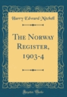 Image for The Norway Register, 1903-4 (Classic Reprint)