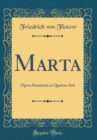 Image for Marta: Opera Semiseria in Quattro Atti (Classic Reprint)