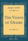 Image for The Vision of Desire (Classic Reprint)