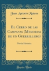Image for El Cerro de las Campanas (Memorias de un Guerrillero): Novela Historica (Classic Reprint)