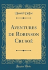 Image for Aventures de Robinson Crusoe (Classic Reprint)