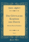 Image for Die Gottliche Komodie des Dante, Vol. 3: Mit dem Plan des Paradieses (Classic Reprint)