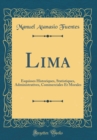 Image for Lima: Esquisses Historiques, Statistiques, Administratives, Commerciales Et Morales (Classic Reprint)