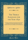 Image for The Treble Almanack for the Year 1830: Containing I. John Watson Stewarts Almanack; II. The English Court Registry; III. Wilsons Dublin Directory With a New Correct Plan of the City; Forming the Most 