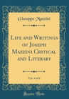 Image for Life and Writings of Joseph Mazzini Critical and Literary, Vol. 4 of 6 (Classic Reprint)