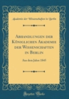 Image for Abhandlungen der Koniglichen Akademie der Wissenschaften in Berlin: Aus dem Jahre 1845 (Classic Reprint)