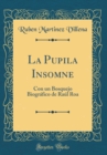 Image for La Pupila Insomne: Con un Bosquejo Biografico de Raul Roa (Classic Reprint)