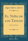 Image for El Nino de los Tangos: Boceto de Sainete (Classic Reprint)