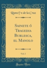 Image for Sainete o Tragedia Burlesca, el Manolo, Vol. 2 (Classic Reprint)