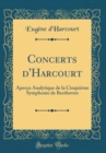 Image for Concerts d&#39;Harcourt: Apercu Analytique de la Cinquieme Symphonie de Beethoven (Classic Reprint)