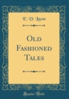 Image for Old Fashioned Tales (Classic Reprint)