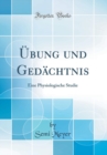 Image for Ubung und Gedachtnis: Eine Physiologische Studie (Classic Reprint)
