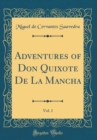 Image for Adventures of Don Quixote De La Mancha, Vol. 1 (Classic Reprint)