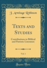 Image for Texts and Studies, Vol. 1: Contributions to Biblical and Patristic Literature (Classic Reprint)