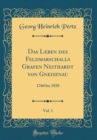 Image for Das Leben des Feldmarschalls Grafen Neithardt von Gneisenau, Vol. 1: 1760 bis 1810 (Classic Reprint)