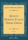 Image for Quinti Horatii Flacci Opera Omnia, Vol. 4 (Classic Reprint)