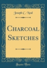 Image for Charcoal Sketches (Classic Reprint)