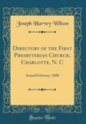 Image for Directory of the First Presbyterian Church, Charlotte, N. C: Issued February, 1888 (Classic Reprint)