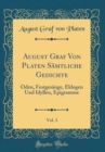 Image for August Graf Von Platen Samtliche Gedichte, Vol. 3: Oden, Festgesange, Eklogen Und Idyllen, Epigramme (Classic Reprint)