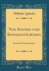 Image for Von Sonnen und Sonnenstaubchen: Kosmische Wanderungen (Classic Reprint)