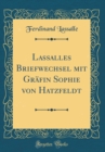 Image for Lassalles Briefwechsel mit Grafin Sophie von Hatzfeldt (Classic Reprint)