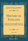 Image for History of England, Vol. 8 of 10: From the Accession of James I to the Outbreak of the Civil War, 1603-1642 (Classic Reprint)