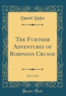 Image for The Further Adventures of Robinson Crusoe, Vol. 3 of 4 (Classic Reprint)